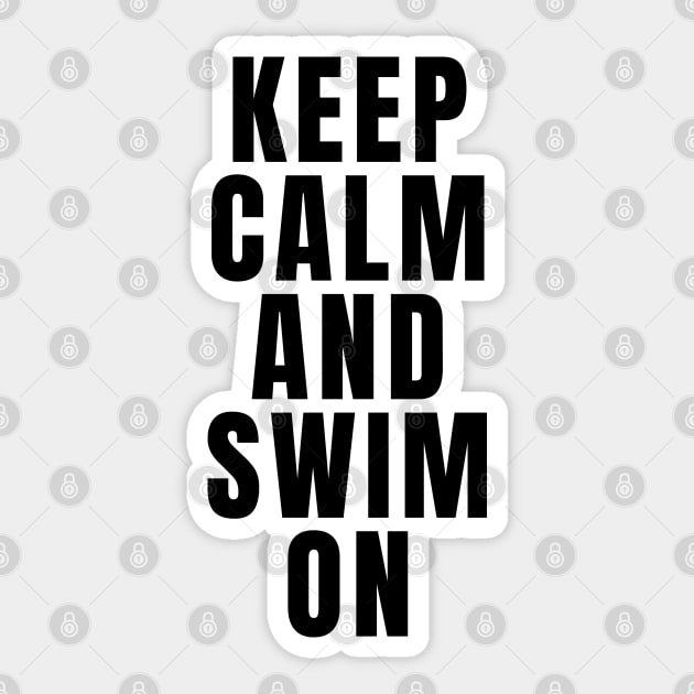 Keep Calm And Swim On Sticker by Textee Store